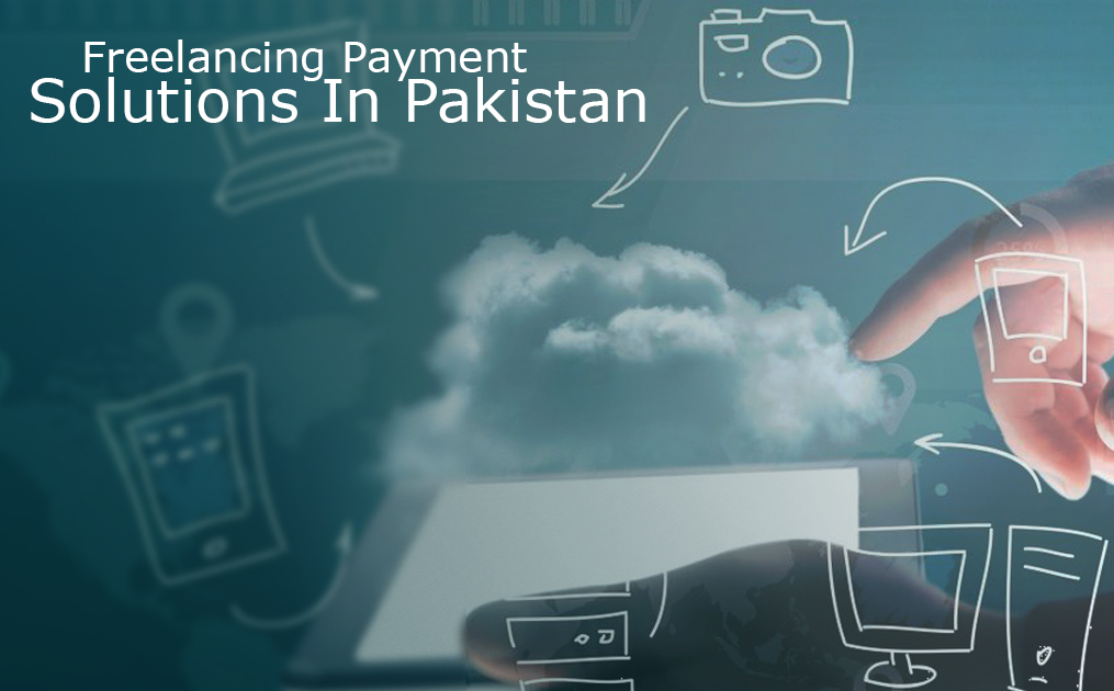 Freelancing Payment Solutions In Pakistan